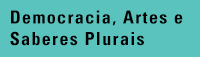 Democracia Artes e Saberes Plurais