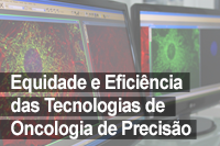 Grupo de Pesquisa Equidade e Eficiência das Tecnologias de Oncologia de Precisão